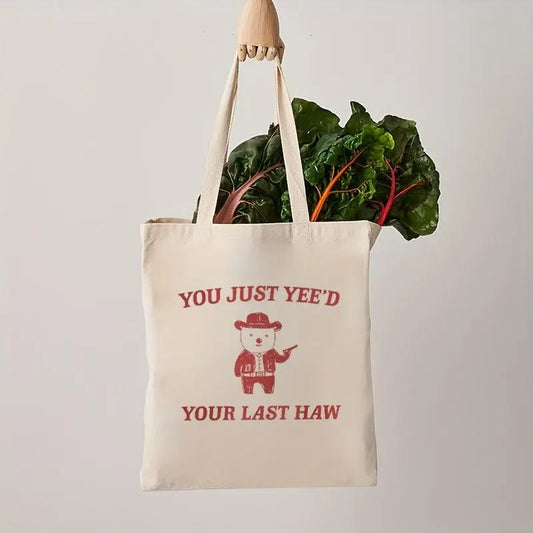 You Just Yee'd Your Last Haw Pattern Tote Bag, Canvas Shoulder Bag For Travel Daily Commute, Large Capacity Shopping Bag - J & B's Accessories